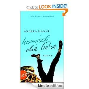 Komisch, die Liebe Roman (German Edition) Andrea Manni, Esther 
