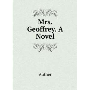  Mrs. Geoffrey. A Novel Auther Books