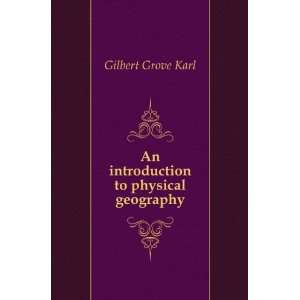  An introduction to physical geography Gilbert Grove Karl Books