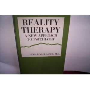   Reality Therapy a New Approach to Psychiatry William Glasser Books
