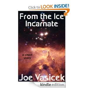 From the Ice Incarnate Joe Vasicek  Kindle Store