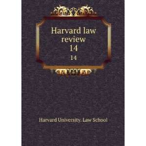    Harvard law review. 14: Harvard University. Law School: Books