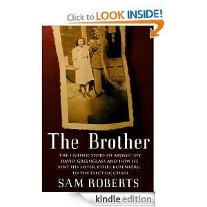 The Brother The Untold Story of Atomic Spy David Greenglass and How 