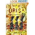 The Way of Orisa Empowering Your Life Through the Ancient African 