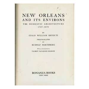  New Orleans and Its Environs; The Domestic Architecture 
