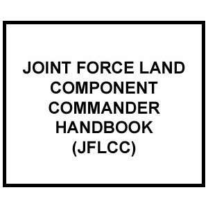  FM 3 31 JOINT FORCE LAND COMPONENT COMMANDER HANDBOOK 