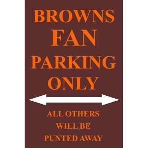  Browns Fan Parking Only Parking Signs Parking Sign Street 