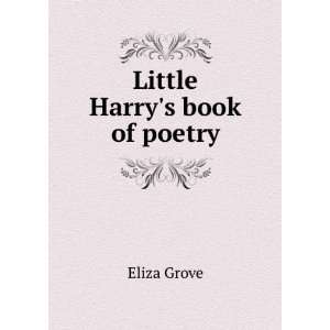  Little Harrys book of poetry: Eliza Grove: Books