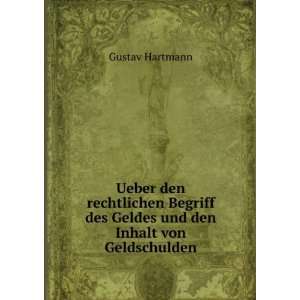   des Geldes und den Inhalt von Geldschulden Gustav Hartmann Books