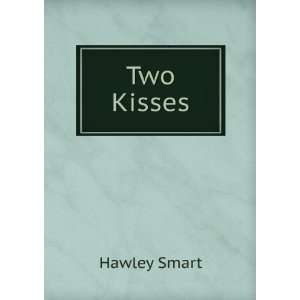  Two Kisses Hawley Smart Books