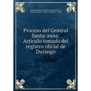 Proceso del General Santa anna: Articulo tomado del registro oficial 