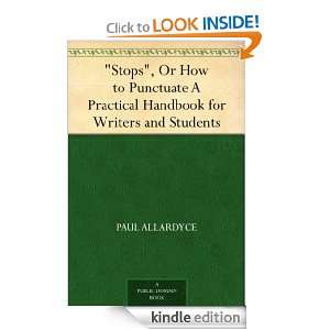   , Or How to Punctuate A Practical Handbook for Writers and Students