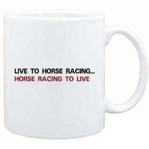  New  Live To Horse Racing , Horse Racing To Live  Mug 