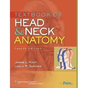  By James L. Hiatt, Leslie P. Gartner Textbook of Head and 