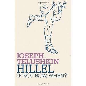  Hillel If Not Now, When? (Jewish Encounters) By Joseph 