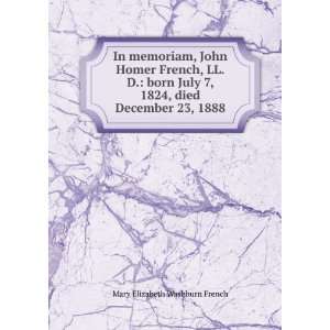 In memoriam, John Homer French, LL.D. born July 7, 1824, died 