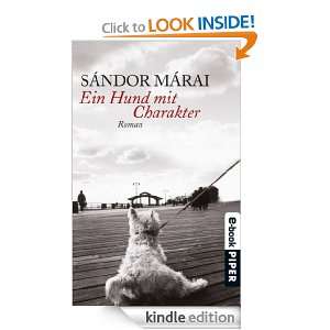 Ein Hund mit Charakter Roman (German Edition) Sándor Márai, Ernö 