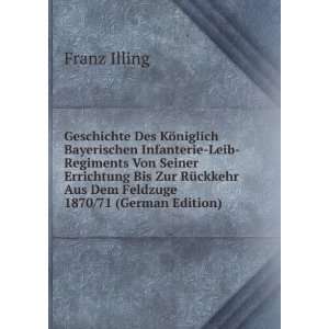   Dem Feldzuge 1870/71 (German Edition) Franz Illing  Books