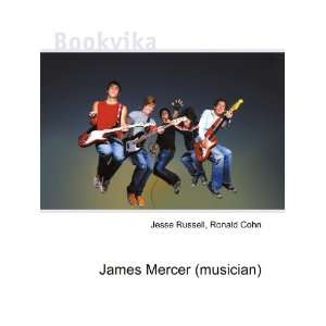  James Mercer (musician) Ronald Cohn Jesse Russell Books