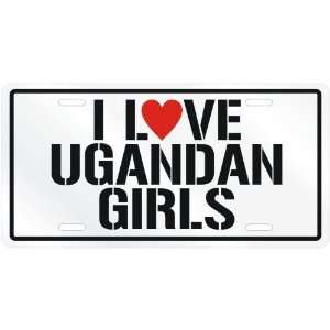  NEW  I LOVE UGANDAN GIRLS  UGANDALICENSE PLATE SIGN 