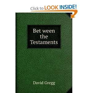 Bet ween the Testaments David Gregg Books