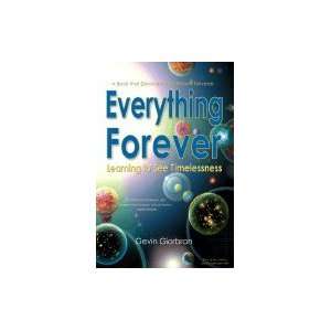    Everything Forever Learning to See Timelessness [HC,2007]: Books