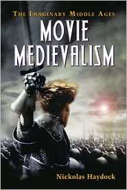 Movie Medievalism The Imaginary Middle Ages, (0786434430), Nickolas 