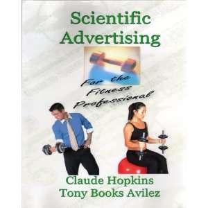   for the Fitness Professional Claude Hopkins, Tony Books Avilez Books