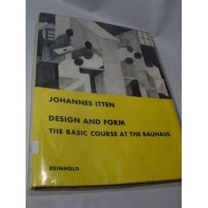    The Basic Course at the Bauhaus Johannes Itten, John Maass Books