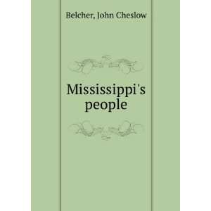  Mississippis people John Cheslow Belcher Books