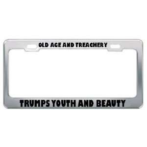 com Old Age And Treachery Trumps Youth And Beauty Metal License Plate 
