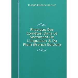   De Limpulsion & Du Plein (French Edition) Joseph Ã?tienne Bertier