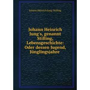   Jugend, JÃ¼nglingsjahre . Johann Heinrich Jung  Stilling Books
