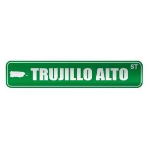   TRUJILLO ALTO ST  STREET SIGN CITY PUERTO RICO: Home 