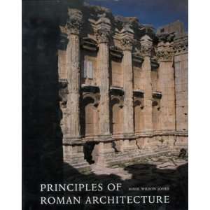   Principles of Roman Architecture [Paperback]: Mark Wilson Jones: Books
