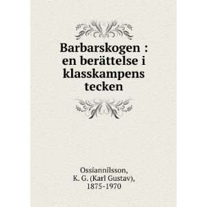   tecken K. G. (Karl Gustav), 1875 1970 Ossiannilsson Books
