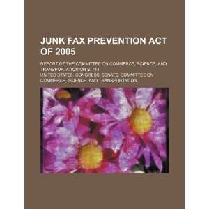  Junk Fax Prevention Act of 2005 report of the Committee 