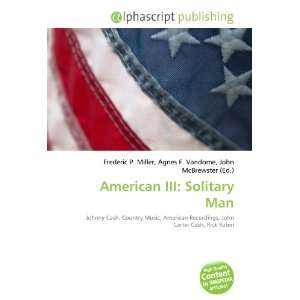  American III Solitary Man (9786132827173) Books