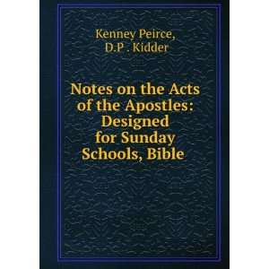   for Sunday Schools, Bible .: D.P . Kidder Kenney Peirce: Books