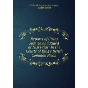   Kings Bench & Common Pleas . Joseph Payne Frederick Augustus