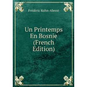   En Bosnie (French Edition): FrÃ©dÃ©ric Kohn Abrest: Books