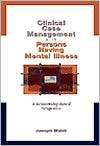 Clinical Case Management with Persons Having Mental Illness A 