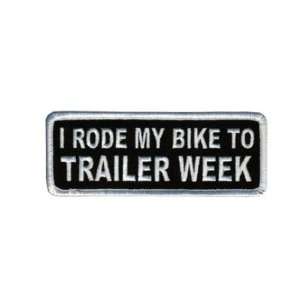  Rode My Bike To Trailer Week Funny Biker Fun Vest Patch 