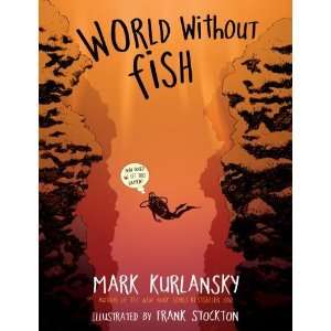  World Without Fish [Paperback] Mark Kurlansky Books