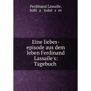 Eine Liebes Episode Aus Dem Leben Ferdinand Lassalles: Tagebuch 