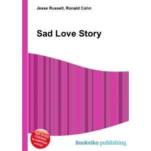  Sad Love Story: Ronald Cohn Jesse Russell: Books