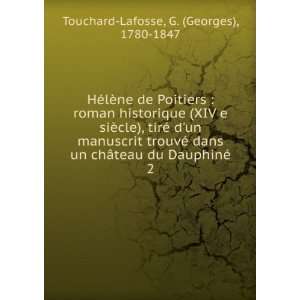   du DauphinÃ©. 2 G. (Georges), 1780 1847 Touchard Lafosse Books
