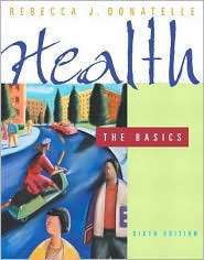 Health The Basics, (0805328521), Rebecca J. Donatelle, Textbooks 