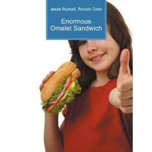  Enormous Omelet Sandwich Ronald Cohn Jesse Russell Books