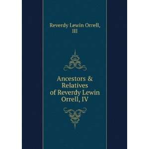   Relatives of Reverdy Lewin Orrell, IV III Reverdy Lewin Orrell Books